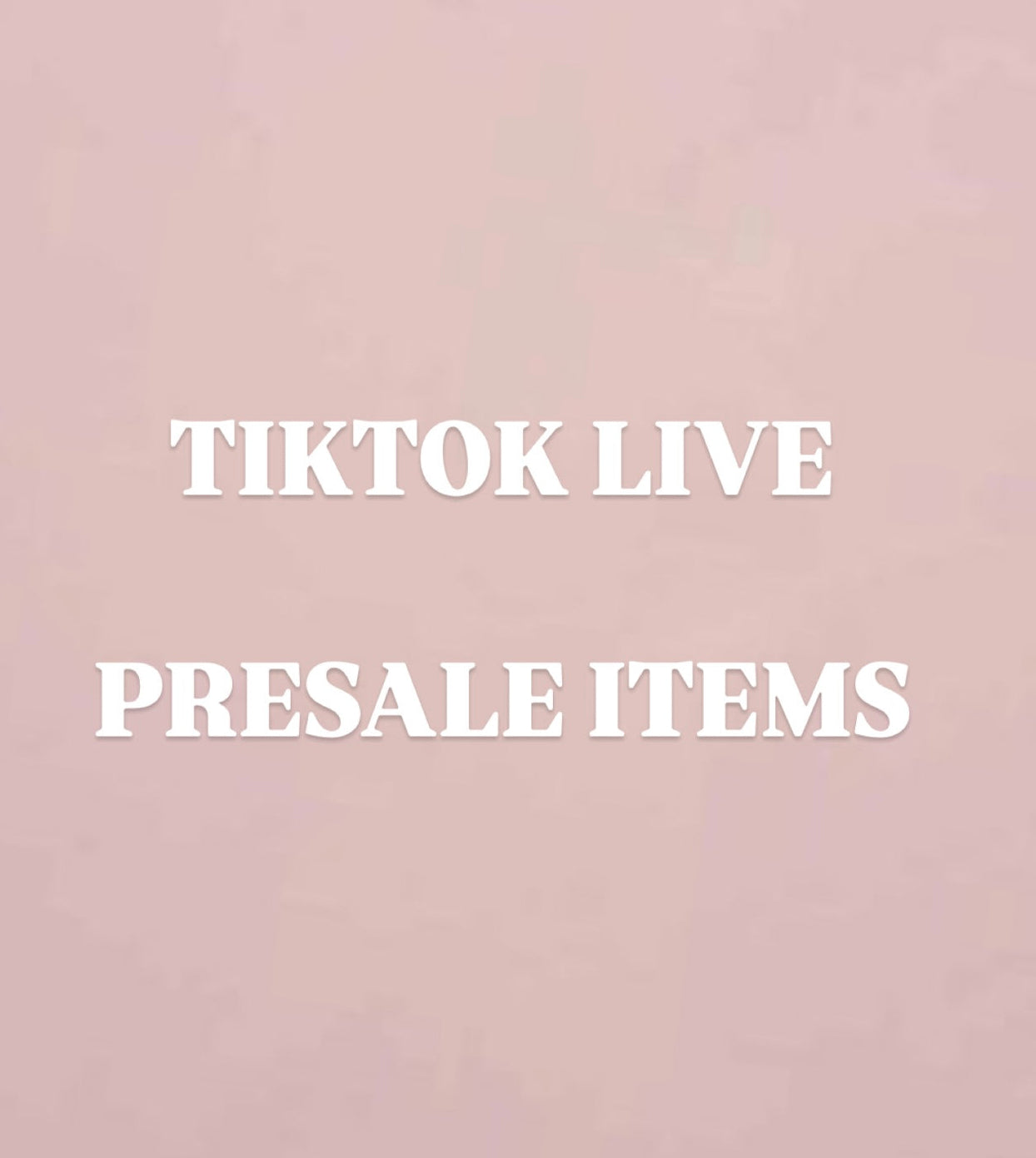 TIKTOK LIVE PRE-SALE